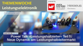 thumbnail of medium Power Talk »Leistungshalbleiter « Teil 1: Neue Dynamik am Leistungshalbleitermarkt